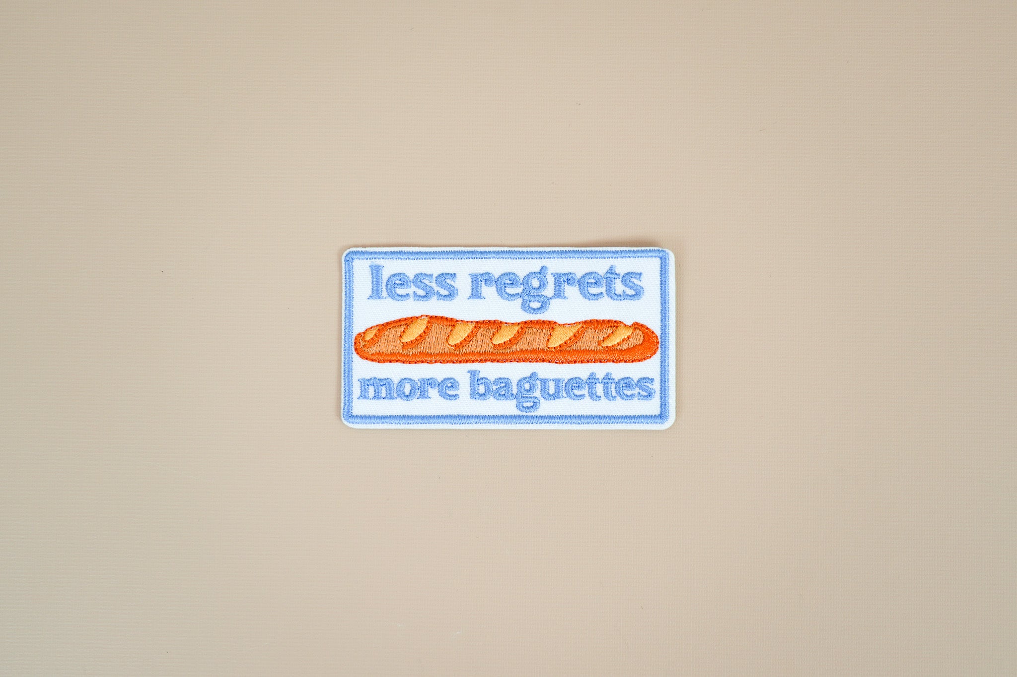 Less regrets, more baguettes